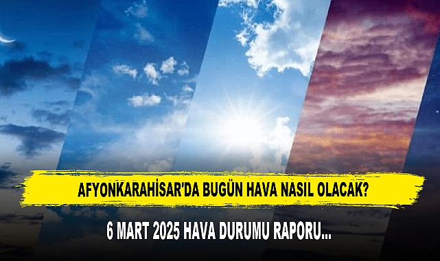 AFYON'DA BUGÜN HAVA NASIL OLACAK?