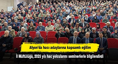 Afyon’da hacı adaylarına kapsamlı eğitim: İl Müftülüğü, 2025 yılı hac yolcularını seminerlerle bilgilendirdi