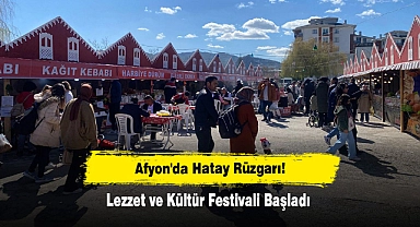 Afyon'da Hatay Rüzgarı! Lezzet ve Kültür Festivali Başladı