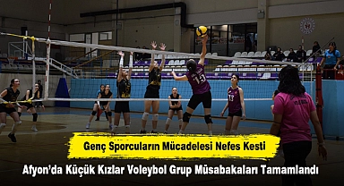 Afyon’da Küçük Kızlar Voleybol Grup Müsabakaları Tamamlandı: Genç Sporcuların Mücadelesi Nefes Kesti