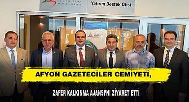 AFYON GAZETECİLER CEMİYETİ, ZAFER KALKINMA AJANSI'NI ZİYARET ETTİ