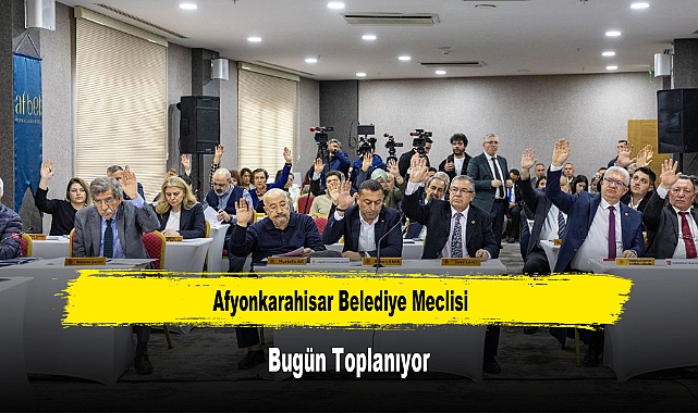 Afyonkarahisar Belediye Meclisi Bugün Toplanıyor