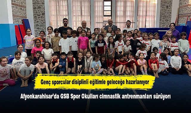 Afyonkarahisar’da GSB Spor Okulları cimnastik antrenmanları sürüyor: Genç sporcular disiplinli eğitimle geleceğe hazırlanıyor