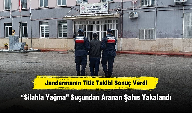 Afyonkarahisar’da “Silahla Yağma” Suçundan Aranan Şahıs Yakalandı