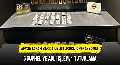 AFYONKARAHİSAR'DA UYUŞTURUCU OPERASYONU!