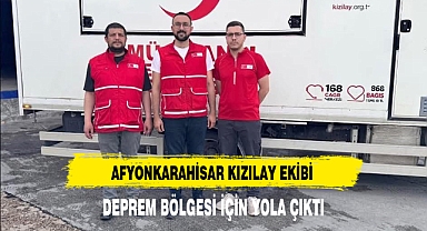 AFYONKARAHİSAR KIZILAY EKİBİ DEPREM BÖLGESİ İÇİN YOLA ÇIKTI