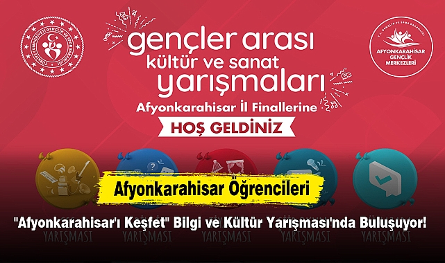 Afyonkarahisar Öğrencileri "Afyonkarahisar'ı Keşfet" Bilgi ve Kültür Yarışması'nda Buluşuyor!