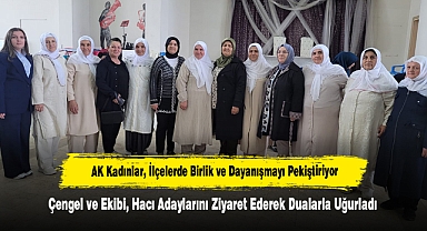 AK Kadınlar, İlçelerde Birlik ve Dayanışmayı Pekiştiriyor: Çengel ve Ekibi, Hacı Adaylarını Ziyaret Ederek Dualarla Uğurladı