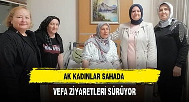 AK KADINLAR SAHADA VEFA ZİYARETLERİ SÜRÜYOR