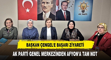 AK PARTİ GENEL MERKEZİNDEN AFYON’A TAM NOT