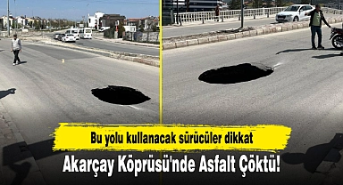 Akarçay Köprüsü'nde Asfalt Çöktü!