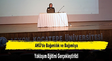AKÜ’de Bağımlılık ve Bağımlıya Yaklaşım Eğitimi Gerçekleştirildi
