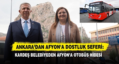 Ankara’dan Afyon’a Dostluk Seferi: Kardeş Belediyeden Afyon’a Otobüs Hibesi