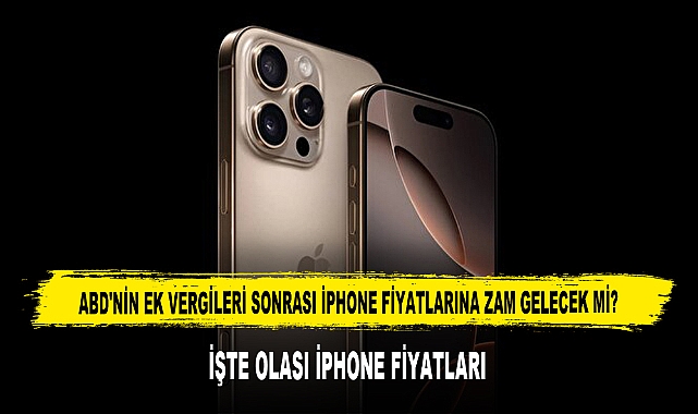 Apple Ürünlerinde Gümrük Vergisi Nedeniyle Zam Gelecek Mi?