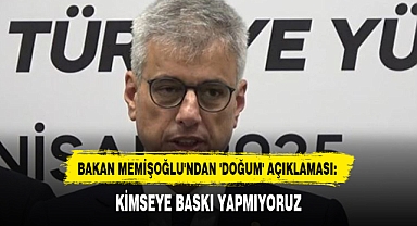 BAKAN MEMİŞOĞLU'NDAN 'DOĞUM' AÇIKLAMASI:
