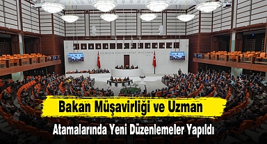 Bakan Müşavirliği ve Uzman Atamalarında Yeni Düzenlemeler Yapıldı