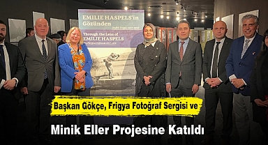 Başkan Gökçe, Frigya Fotoğraf Sergisi ve Minik Eller Projesi'nde