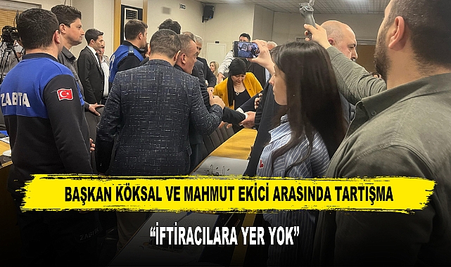 Başkan Köksal ve Mahmut Ekici Arasında Gergin Tartışma: "İftiralara Yer Yok"