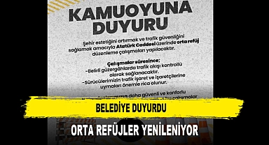BELEDİYE DUYURDU  ORTA REFÜJLER YENİLENİYOR