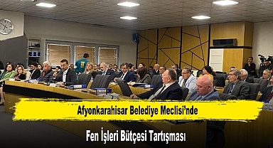 Belediye Meclisi’nde Fen İşleri Bütçesi Tartışması