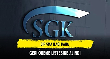 BİR SMA İLACI DAHA GERİ ÖDEME LİSTESİNE ALINDI