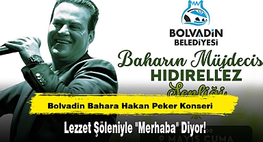 Bolvadin Bahara Hakan Peker Konseri ve Lezzet Şöleniyle