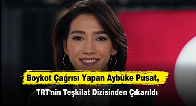 Boykot Çağrısı Yapan Aybüke Pusat, TRT'nin Teşkilat Dizisinden Çıkarıldı