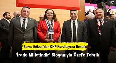 Burcu Köksal'dan CHP Kurultayı'na Destek:
