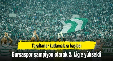 Bursaspor şampiyon olarak 2. Lig'e yükseldi