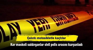 Çalıntı motosikletle kaçtılar! Kar maskeli saldırganlar sivil polis aracını kurşunladı