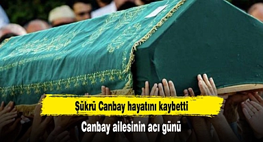Canbay ailesinin acı günü