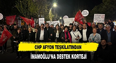 CHP AFYON TEŞKİLATINDAN  İMAMOĞLU’NA DESTEK KORTEJİ