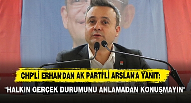 CHP'li Erhan'dan AK Parti'li Arslan'a Yanıt