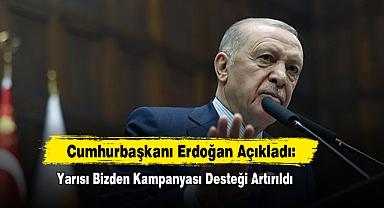 Cumhurbaşkanı Erdoğan Açıkladı: Yarısı Bizden Kampanyası Desteği Artırıldı