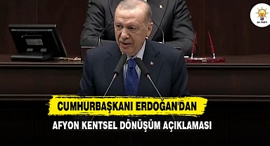 Cumhurbaşkanı Erdoğan'dan Afyon Kentsel Dönüşüm Açıklaması