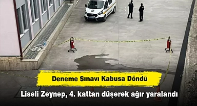 Deneme Sınavı Kabusa Döndü: Liseli Zeynep, 4. kattan düşerek ağır yaralandı