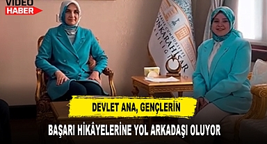 Devlet Ana, Gençlerin Başarı Hikâyelerine Yol Arkadaşı Oluyor