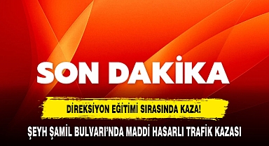 DİREKSİYON EĞİTİMİ SIRASINDA KAZA!