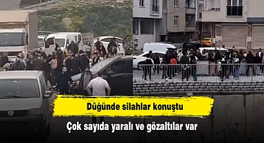 Düğünde silahlar konuştu: Çok sayıda yaralı ve gözaltılar var