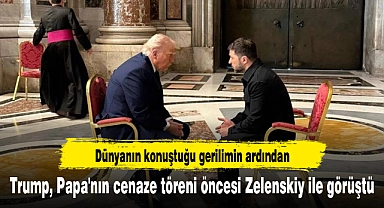 Dünyanın konuştuğu gerilimin ardından Trump, Papa'nın cenaze töreni öncesi Zelenskiy ile görüştü