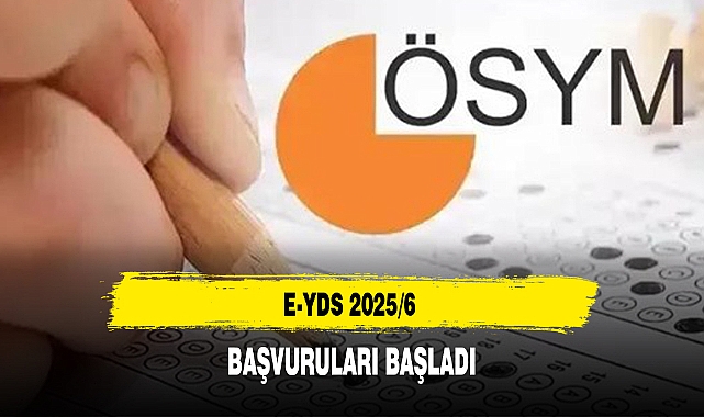 E-YDS 2025/6 BAŞVURULARI BAŞLADI