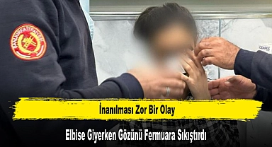 Elbise Giyerken Gözünü Fermuara Sıkıştırdı