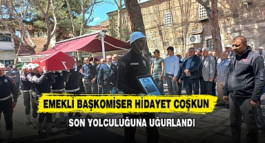 Emekli Başkomiser Hidayet Coşkun Son Yolculuğuna Uğurlandı