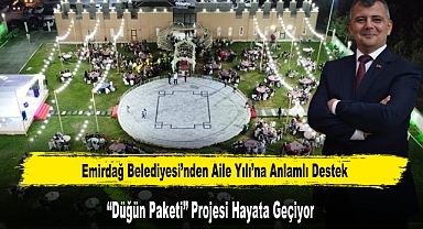Emirdağ Belediyesi’nden Aile Yılı’na Anlamlı Destek: “Düğün Paketi” Projesi Hayata Geçiyor