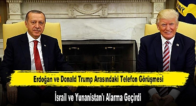Erdoğan ve Donald Trump Arasındaki Telefon Görüşmesi İki Ülkeyi Alarma Geçirdi
