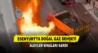 Esenyurt'ta Doğal Gaz Dehşeti: Alevler Binaları Sardı