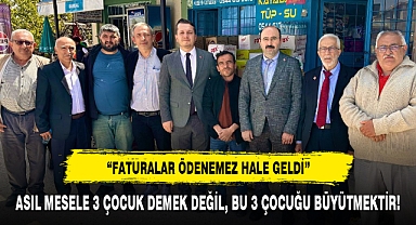 “FATURALAR ÖDENEMEZ HALE GELDİ”