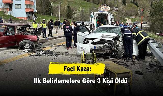 Feci Kaza: İlk Belirlemelere Göre 3 Kişi Öldü