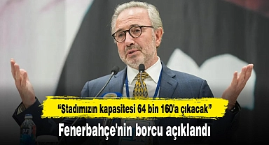 Fenerbahçe'nin borcu açıklandı
