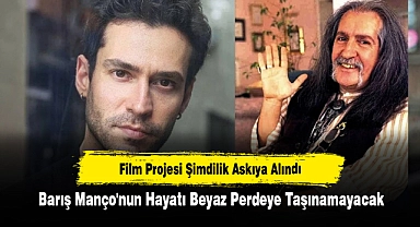 Film Projesi Şimdilik Askıya Alındı: Barış Manço'nun Hayatı Beyaz Perdeye Taşınamayacak